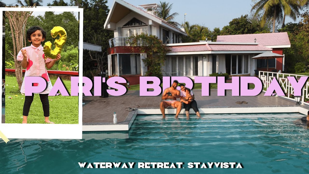 PARI's 3RD BIRTHDAY | WATERWAY RETREAT, @stayvista  WADA