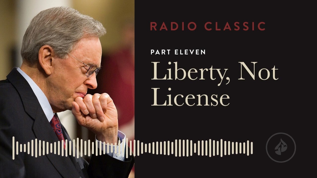 Liberty, But Not License – Liberated by Faith: A Study of Galatians – Part 11 – Dr. Charles Stanley