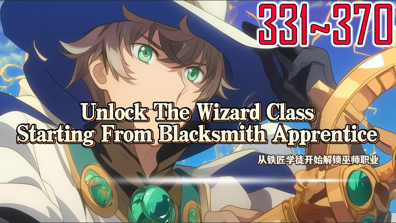 EP331~370 Unlock The Wizard Class Starting From Blacksmith Apprentice
