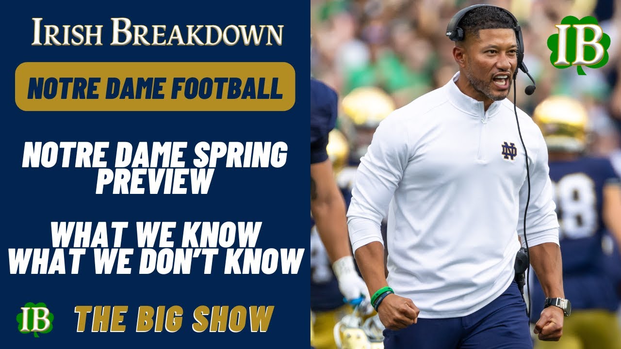 Notre Dame Spring Preview - What We Know, What We Don't Know, Position Battles