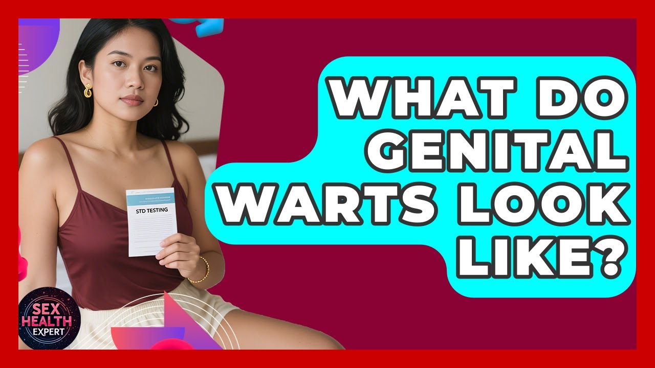 What Do Genital Warts Look Like? - Sex Health Expert