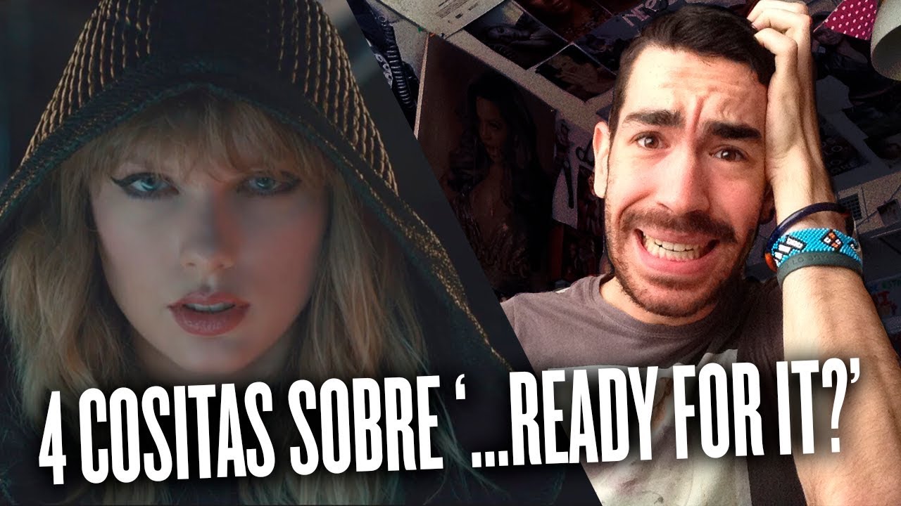 4 COSITAS DE READY FOR IT? DE TAYLOR SWIFT