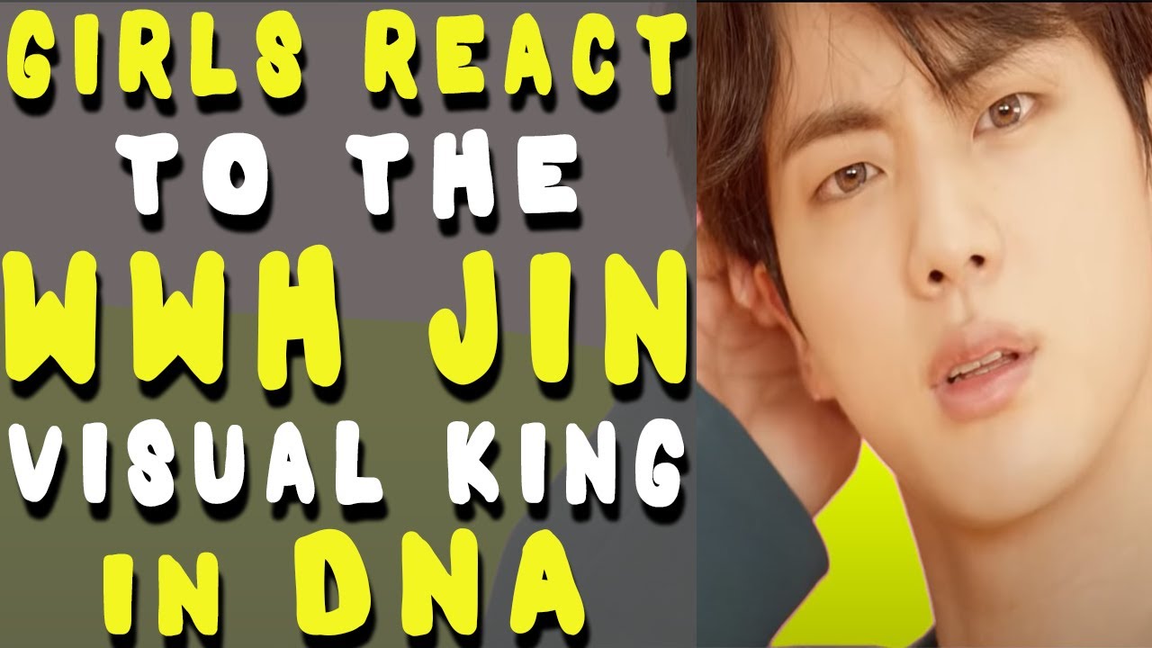 Girls react to JIN's Visuals and Vocals in DNA - BTS