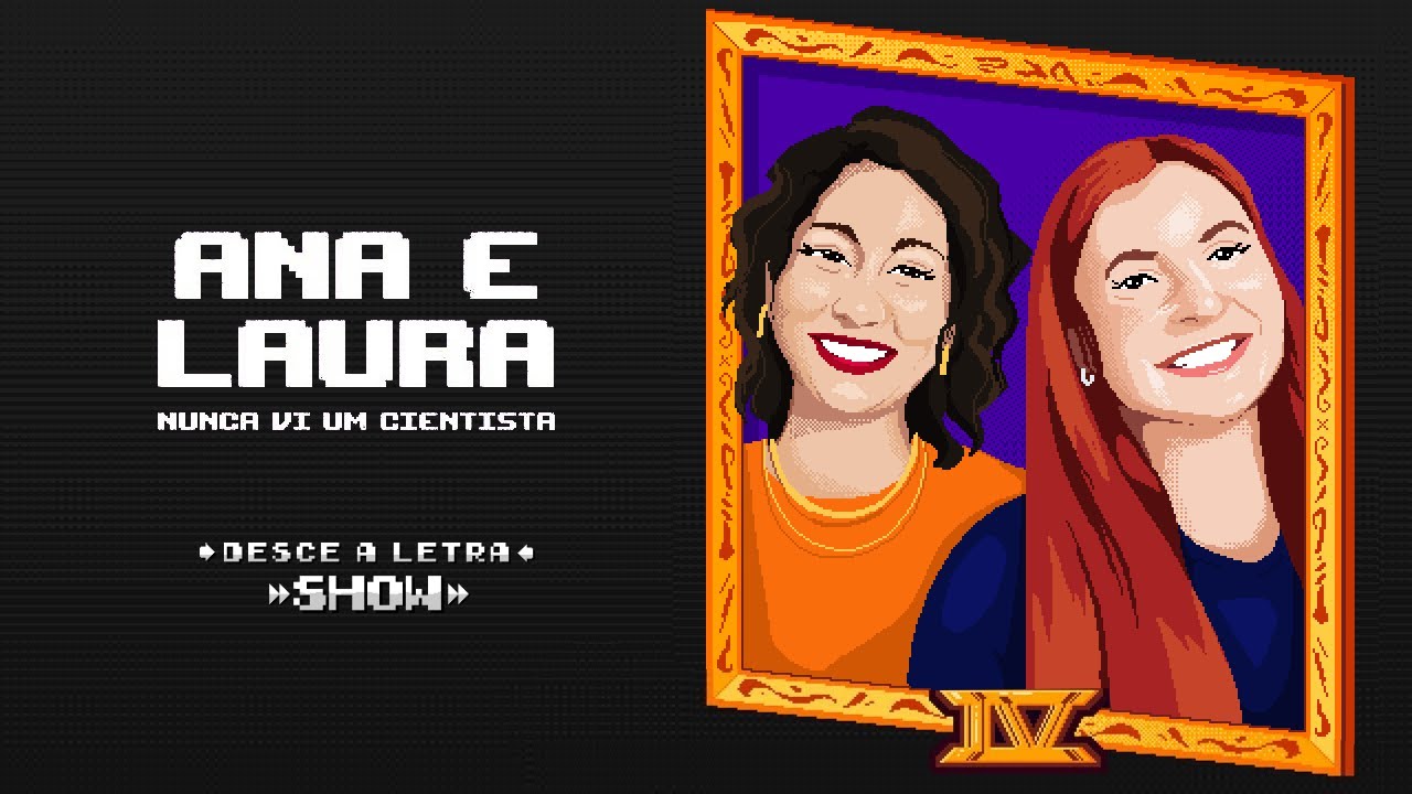 DESTRUINDO PSEUDOCIÊNCIA COM NUNCA VI UM CIENTISTA (ANA E LAURA) //  DLSHOW #397