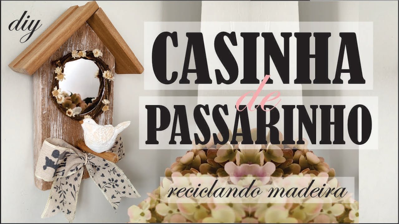 DIY | COMO FAZER CASINHA DE PASSARINHO|DECORAÇÃO RECICLANDO MADEIRA