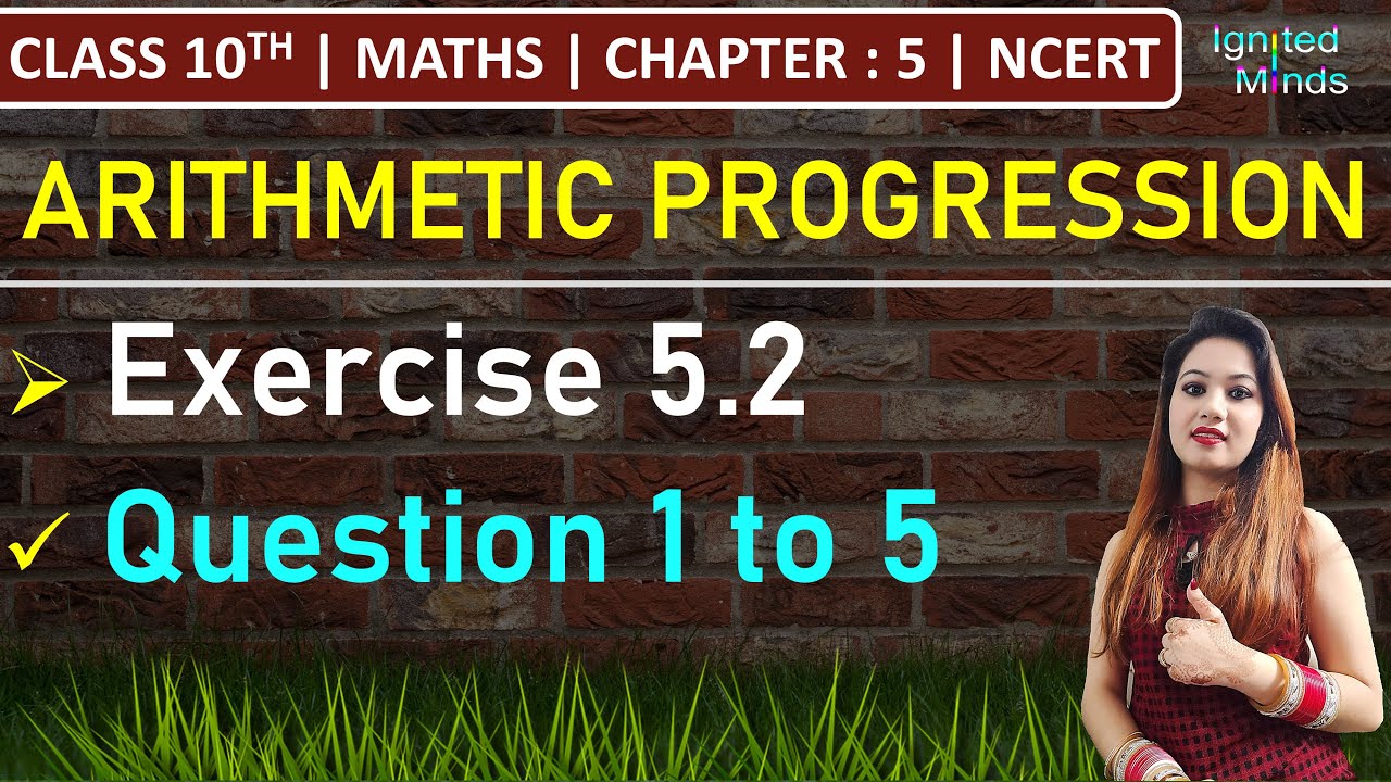 Class 10th Maths | Exercise 5.2 (Q1, Q2, Q3, Q4, Q5) | Chapter 5 - Arithmetic Progression | NCERT