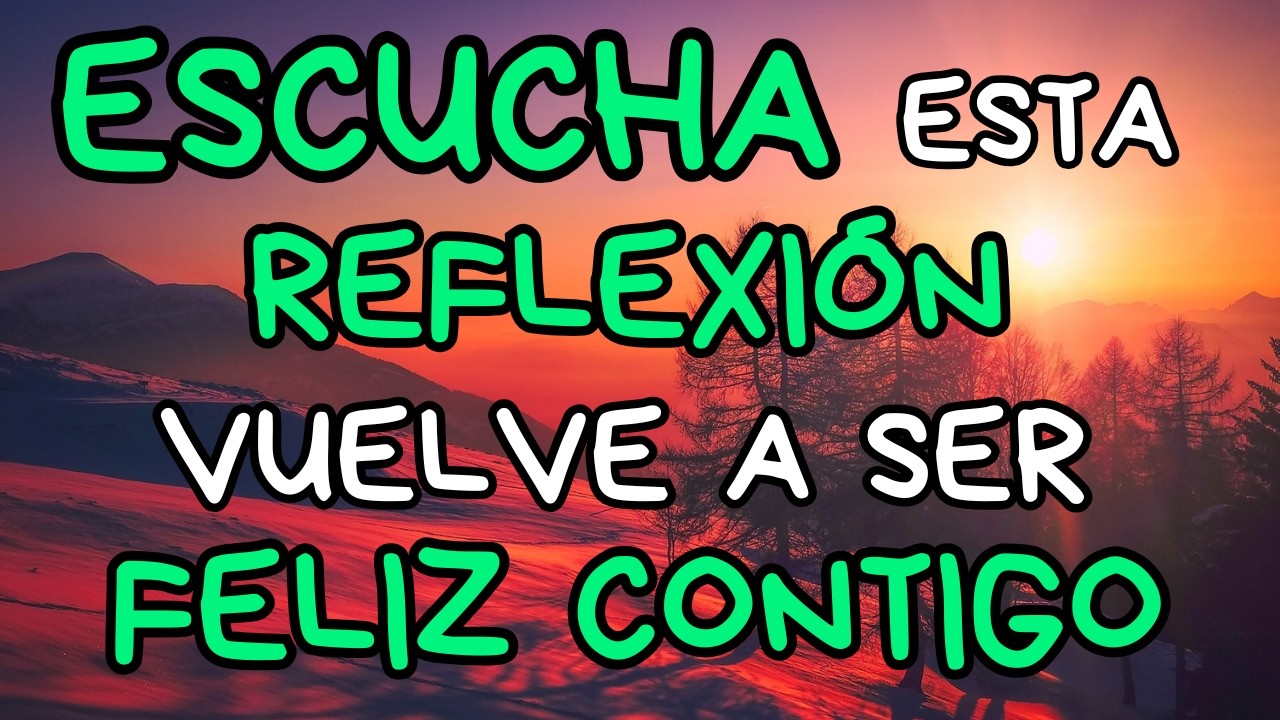 Vive Tu Mejor Versión y Descubre la Felicidad en Ti | Reflexiones de la vida