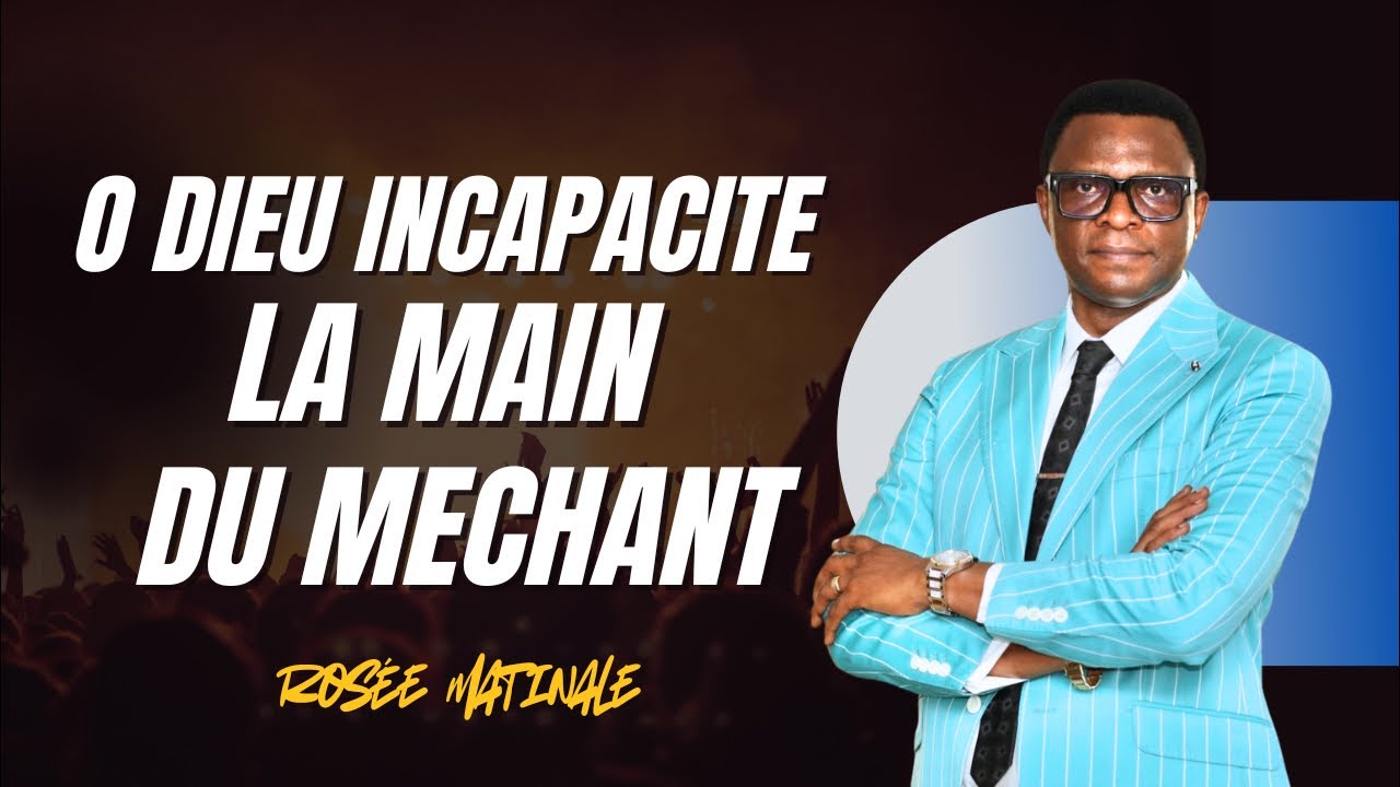 O Dieu  Incapacite La Main Du Méchant