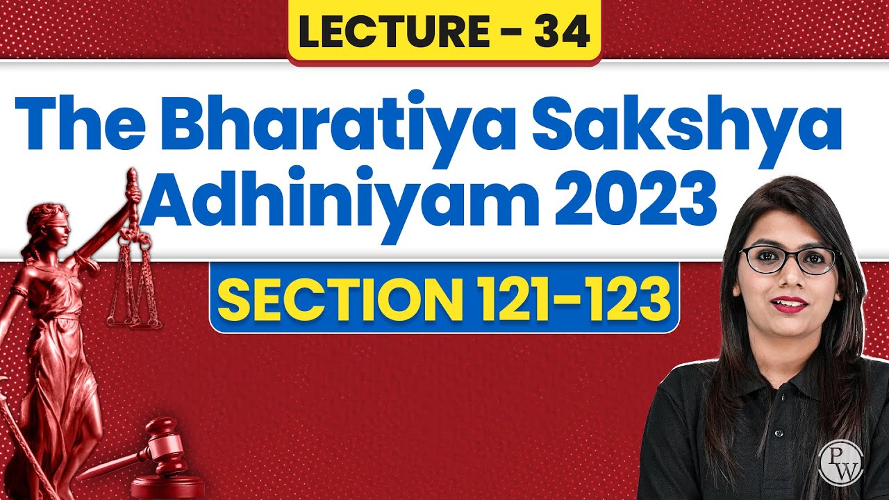 Bhartiya Sakshya Adhiniyam 2023 | Lecture-34 (Section 121-123) | BSA 2023 | Judiciary By PW