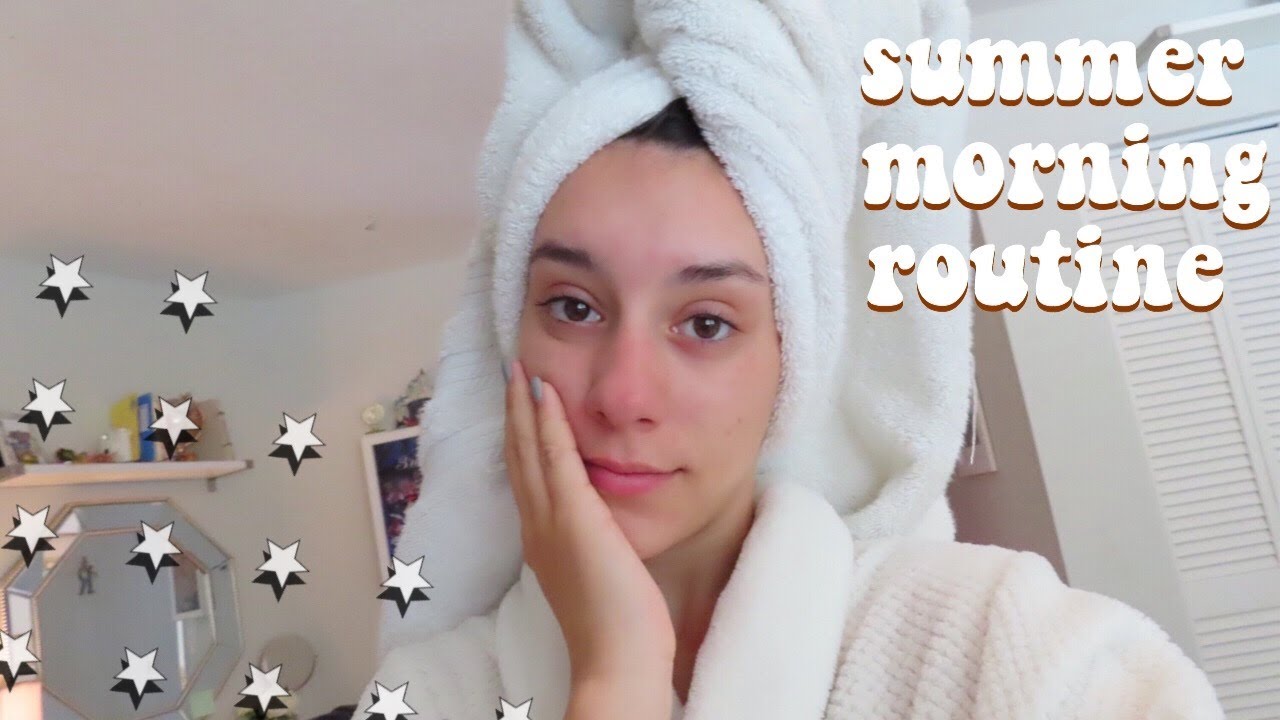 Summer Morning Routine 2019