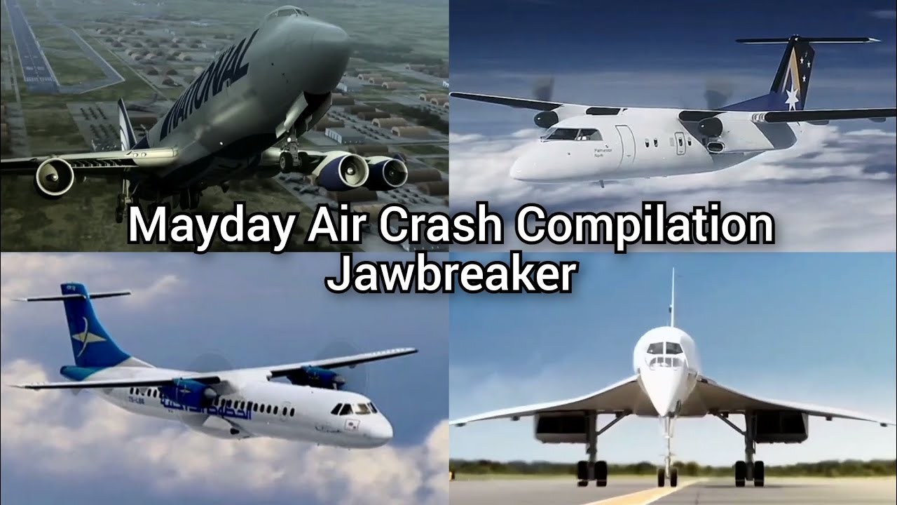 Mayday Air Crash Compilation | Jawbreaker 