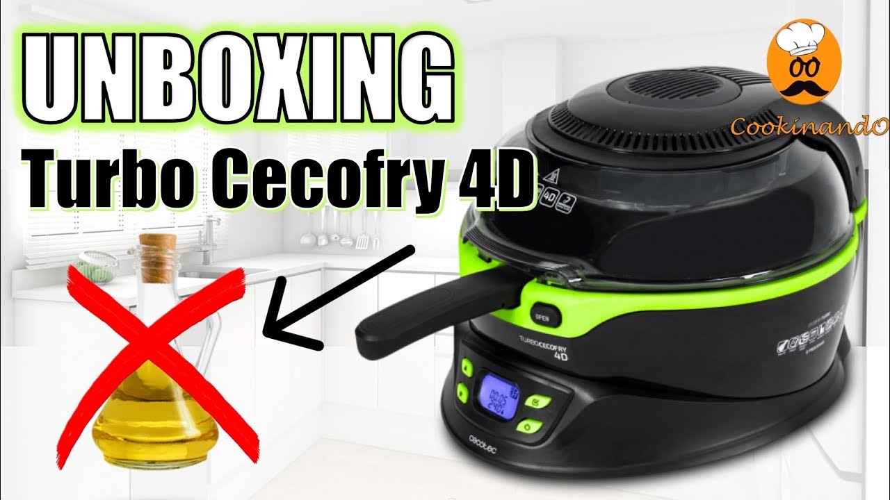 ¿MERECE LA PENA UNA FREIDORA SIN ACEITE? UNBOXING CON RECETA DE TURBO CECOFRY 4D