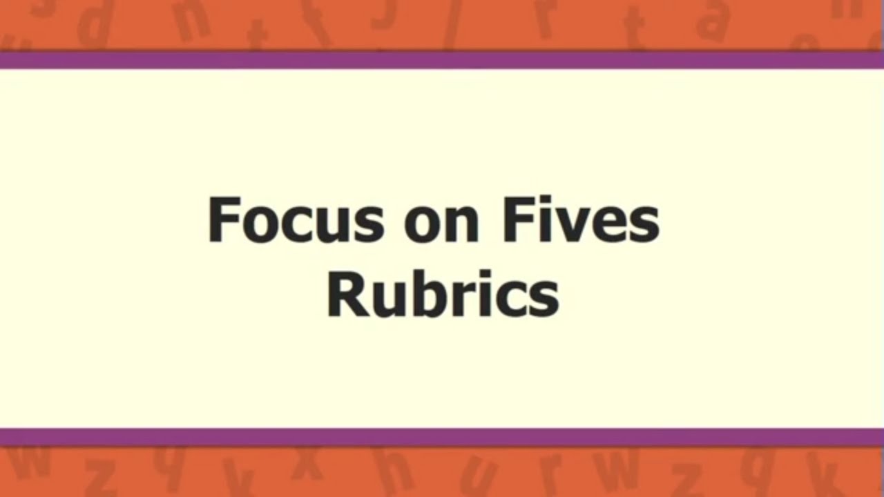 Focus on Fives: Rubrics