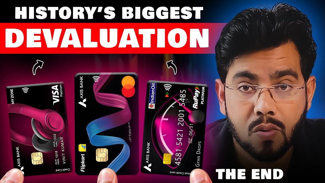 The Biggest Devaluation on Flipkart Axis Bank, Axis My Zone & Axis Indian Oil Credit Card: THE END😡