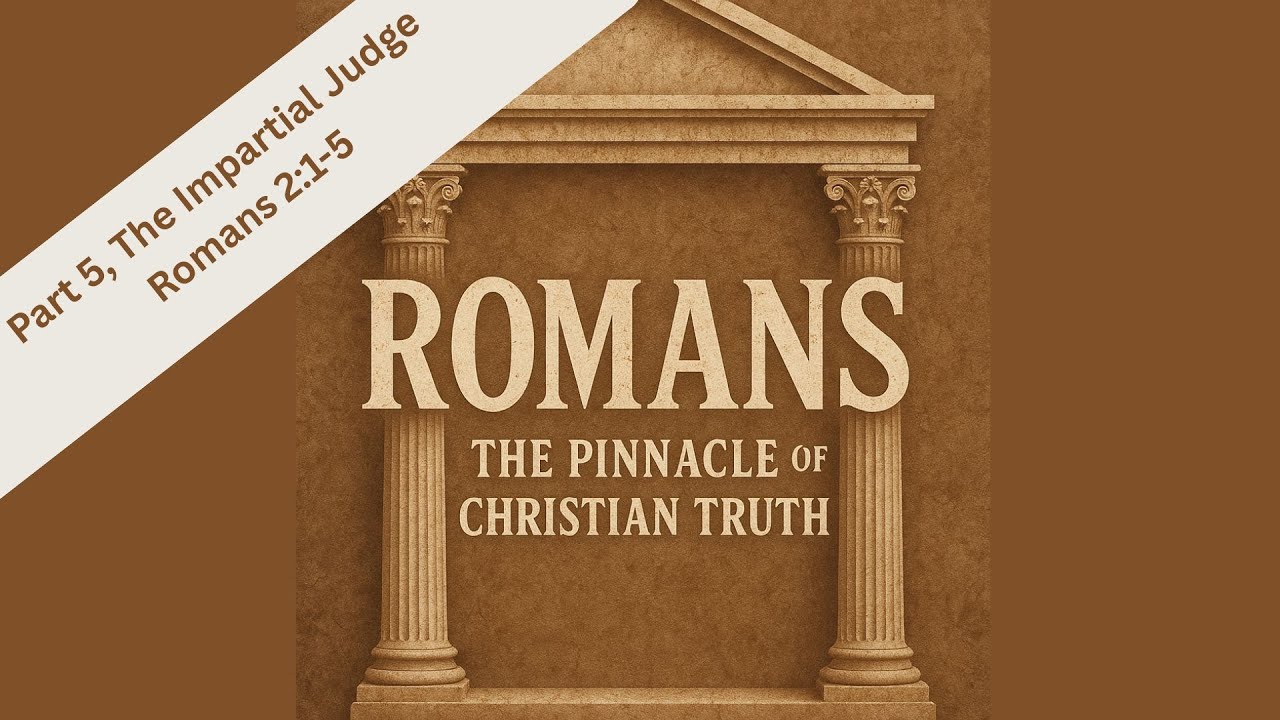 Romans, Part 5 - The Impartial Judge