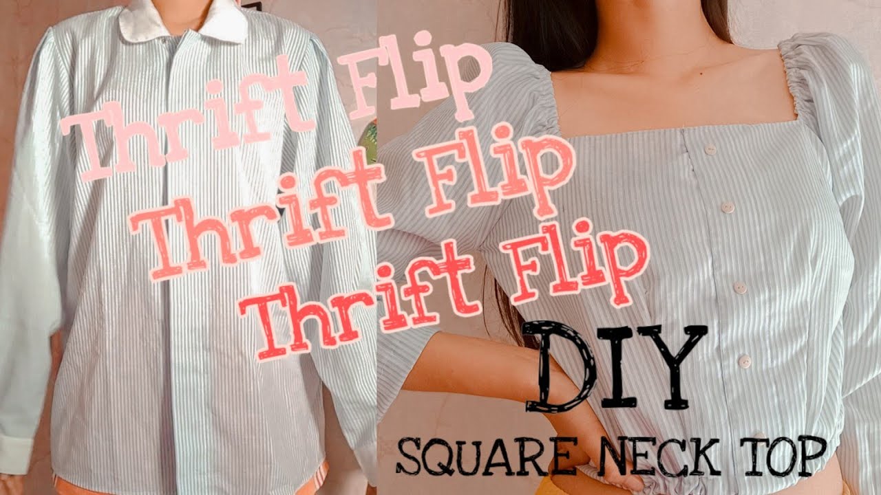 DIY Square Neck Top | Thrifted Clothes Transformation | Thrift Flip Challenge #1 |