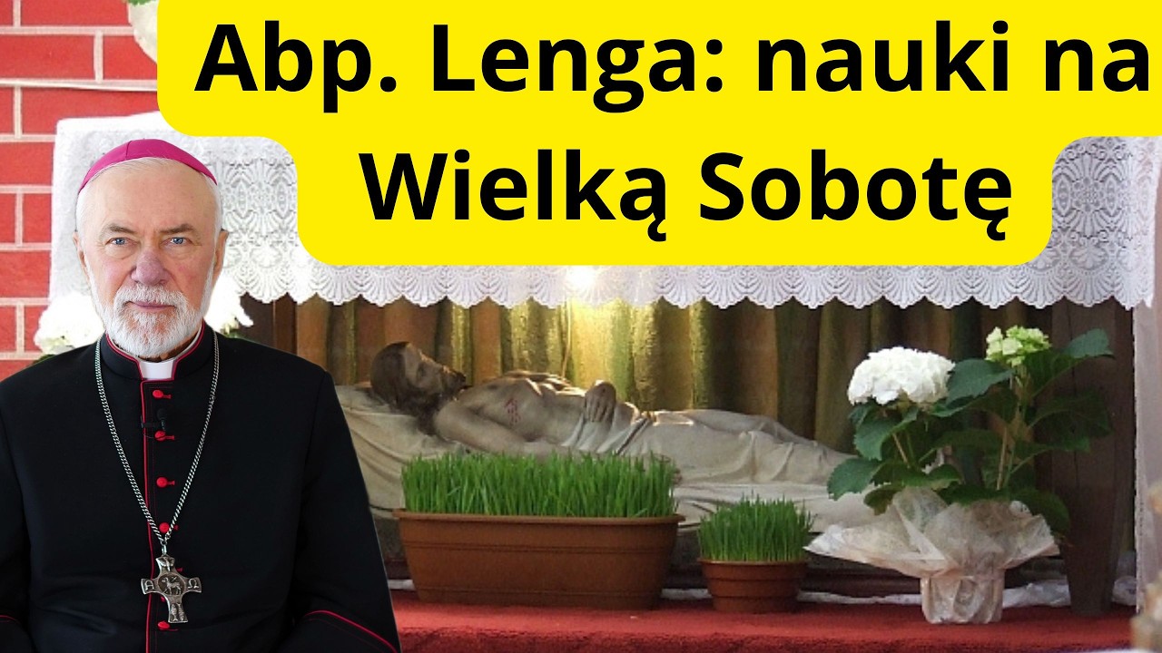 Abp Jan Paweł Lenga: nauki na  Wielką Sobotę