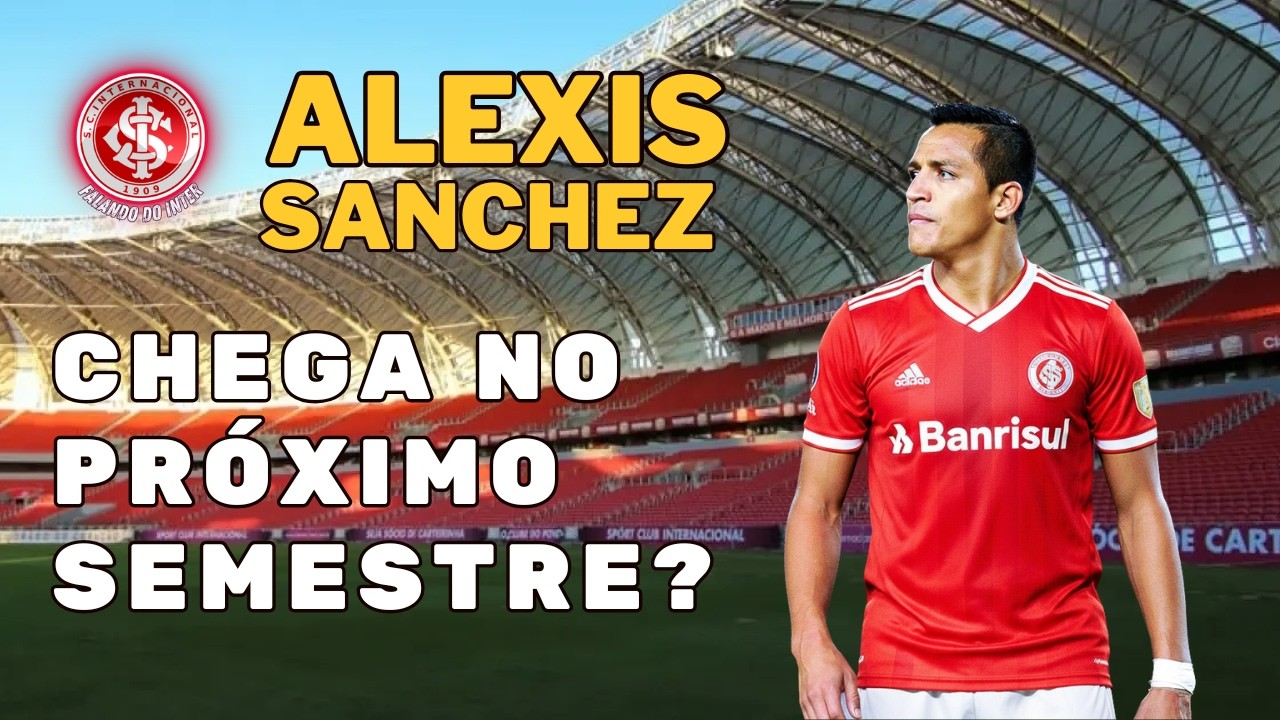 ALEXIS SANCHEZ NA PROXIMA JANELA? DIA DE CARIMBAR A VAGA NA FINAL.