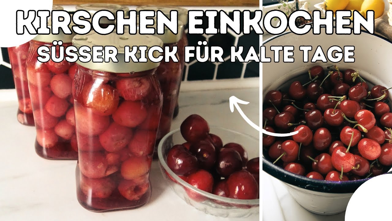 Kirschen einkochen & haltbar machen 🍒 So einfach konservierst du Kirschen für den Winter!