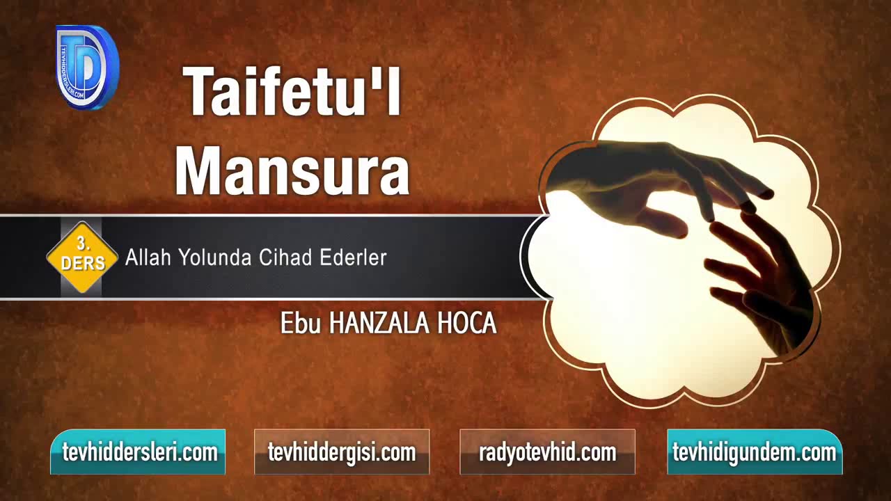 03  Allah Yolunda Cihad Ederler, Ebu Hanzala Hoca