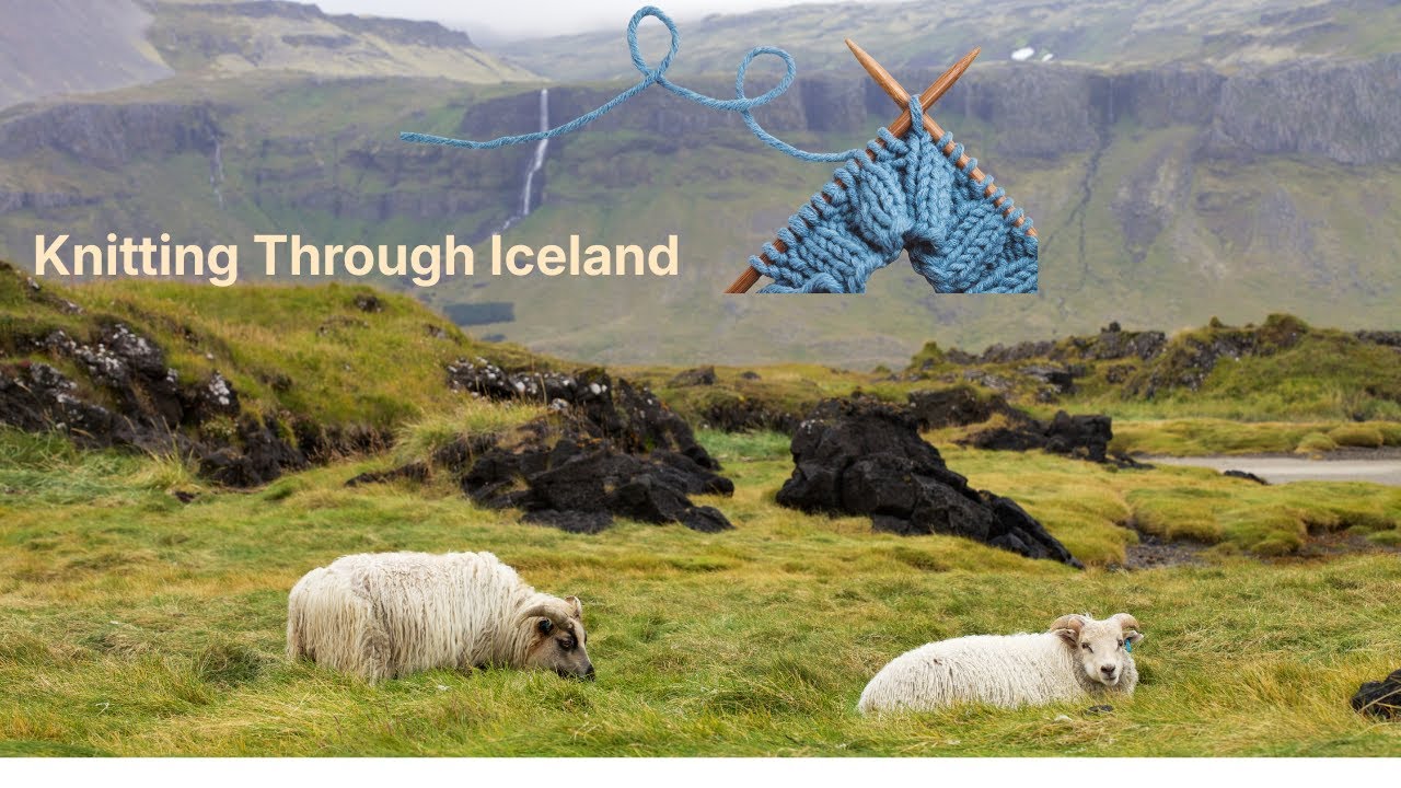 Katya Knits Her Way Through Iceland | A Traveler&rsquo;s Adventure Knitting an Icelandic Sweater