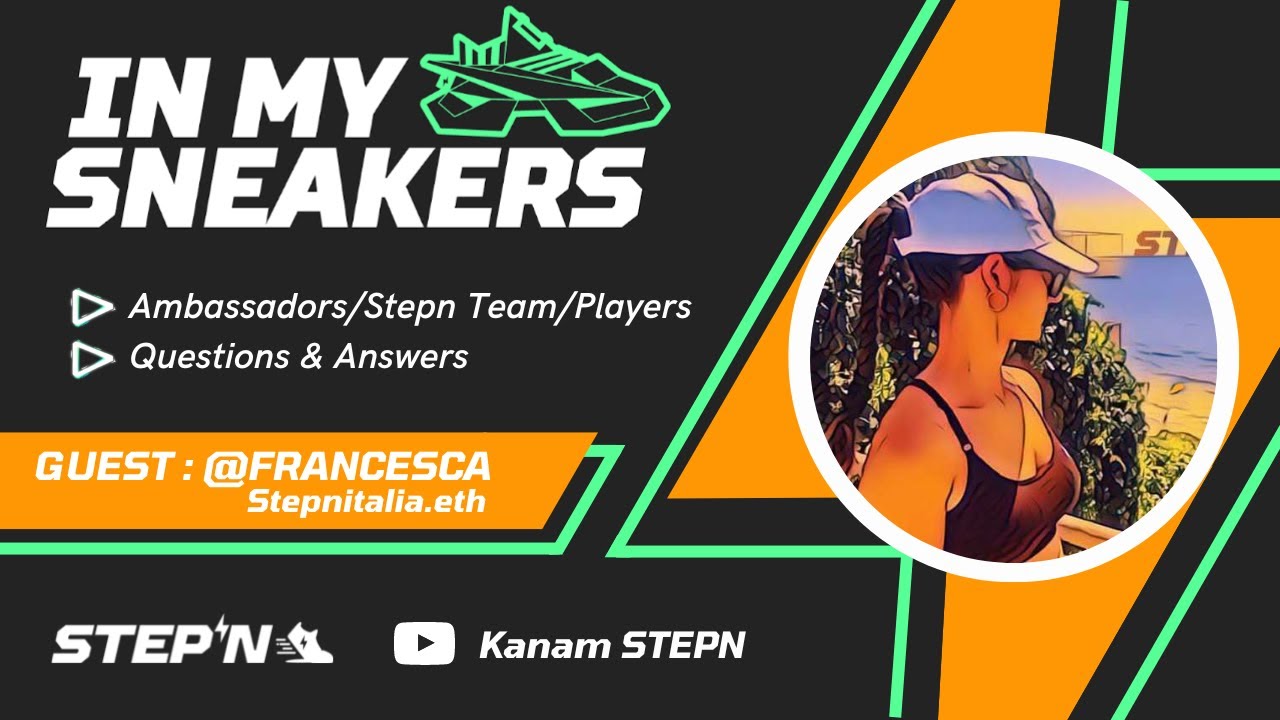 IN MY SNEAKERS - STEPNITALIA [STEPN AMBASSADOR]