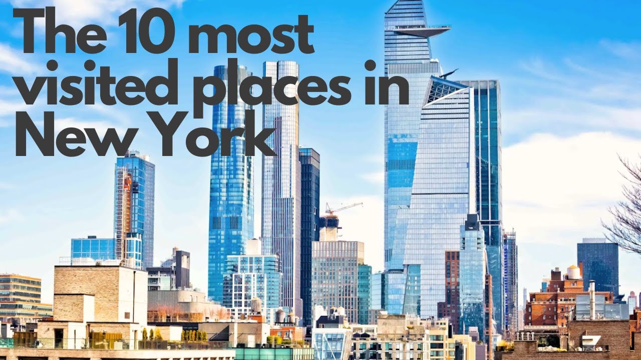 The 10 most visited places in New York