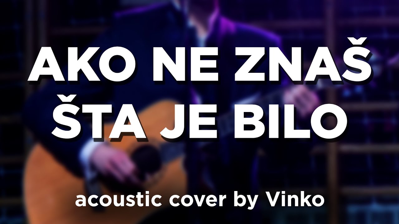 Thompson - Ako ne znaš šta je bilo | acoustic cover by Vinko