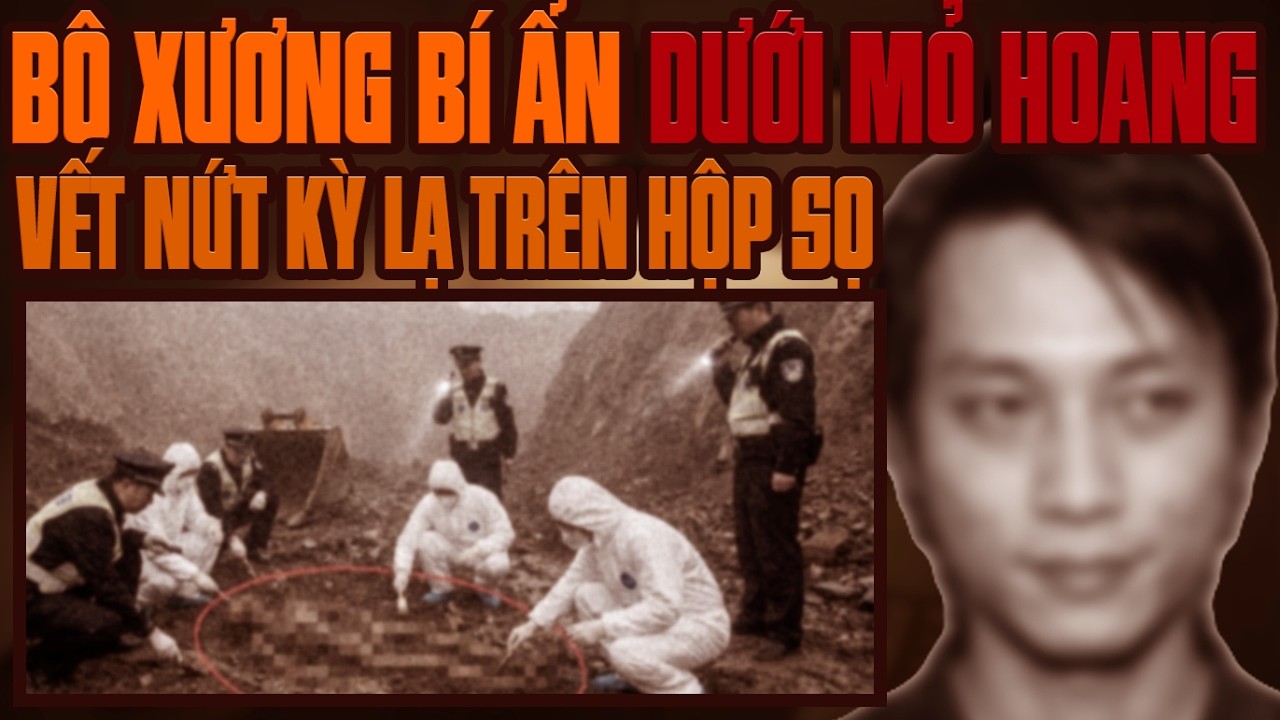 Kỳ Án Trung Quốc: Bộ Xương Kỳ Lạ Dưới Mỏ Hoang & Vết Nứt Lạ Trên Hộp Sọ
