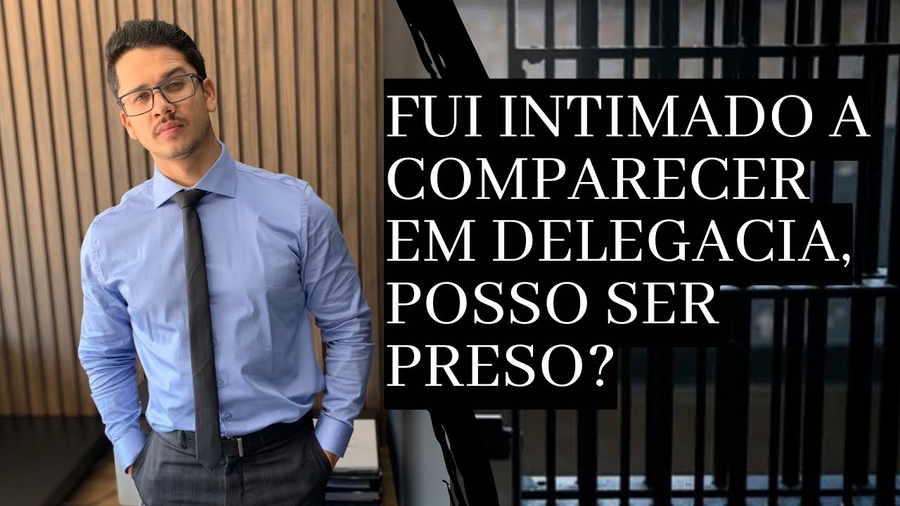 FUI INTIMADO A COMPARECER EM DELEGACIA, POSSO SER PRESO?