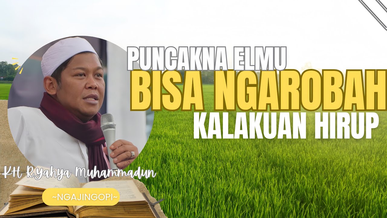 KH RADEN YAHYA MUHAMMADUN || PUNCAK ELMU BISA NGAROBAH HIRUP