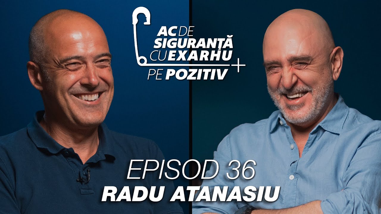 Ac de Siguranță #36 pe Pozitiv - cu Răzvan Exarhu | Invitat: Radu Atanasiu