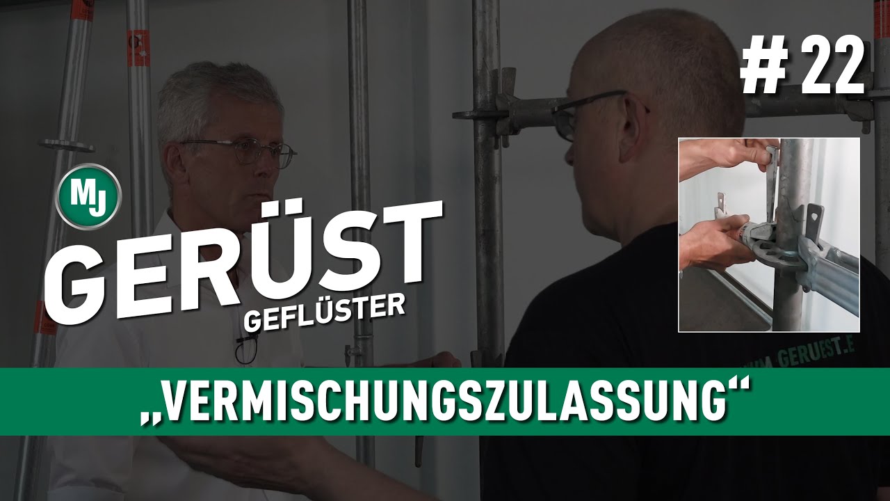 MJ-Gerüstgeflüster #022 - Vermischungszulassung im Modulbereich