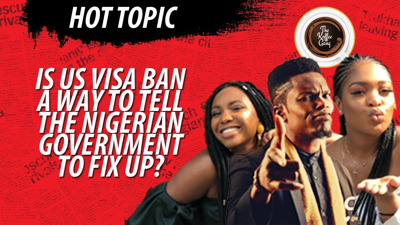 Is US visa ban a way to tell the Nigerian Government to Fix up?