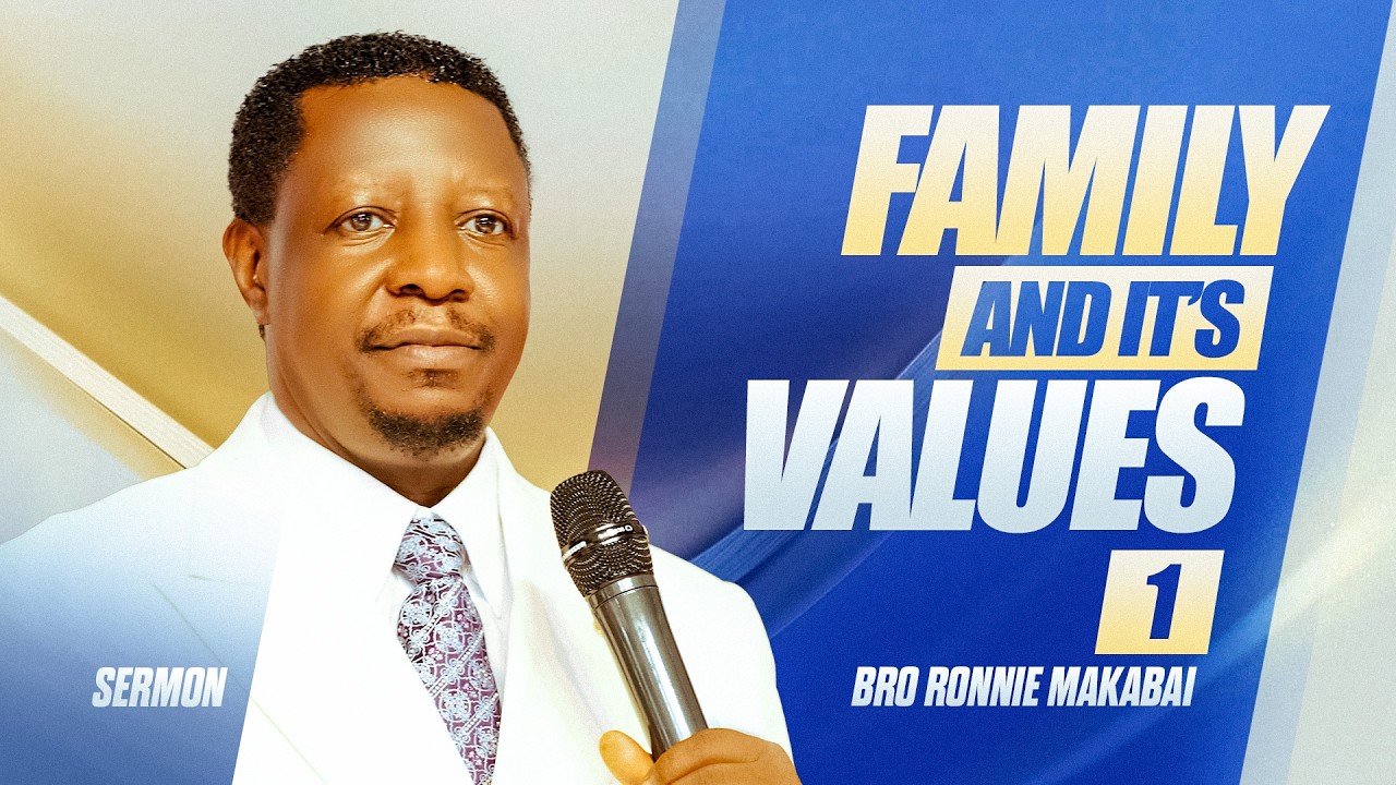 FAMILY AND IT'S VALUE VOL .1 || TEACHING || BRO RONNIE MAKABAI