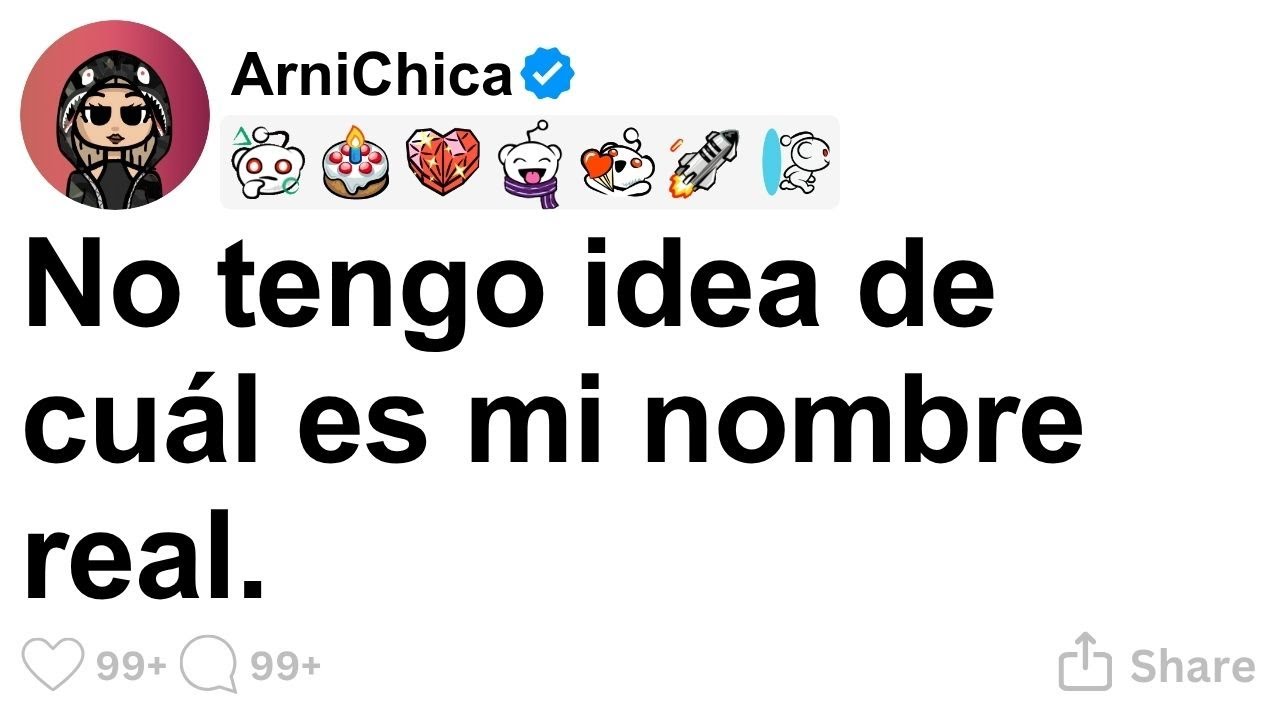 [TODA LA HISTORIA] No tengo idea de cu&aacute;l es mi nombre real.
