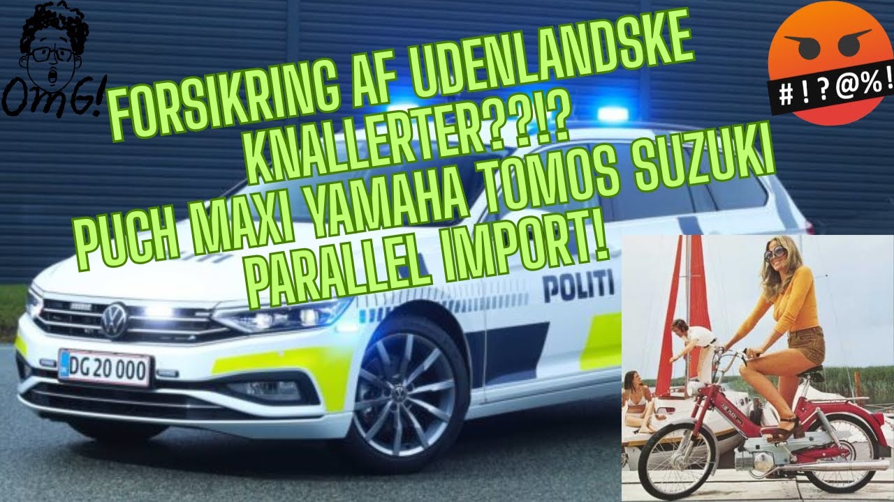 Forsikring af UDENLANDSKE KNALLERTER??!? Puch Maxi Yamaha Tomos Suzuki parallel import! Rideout