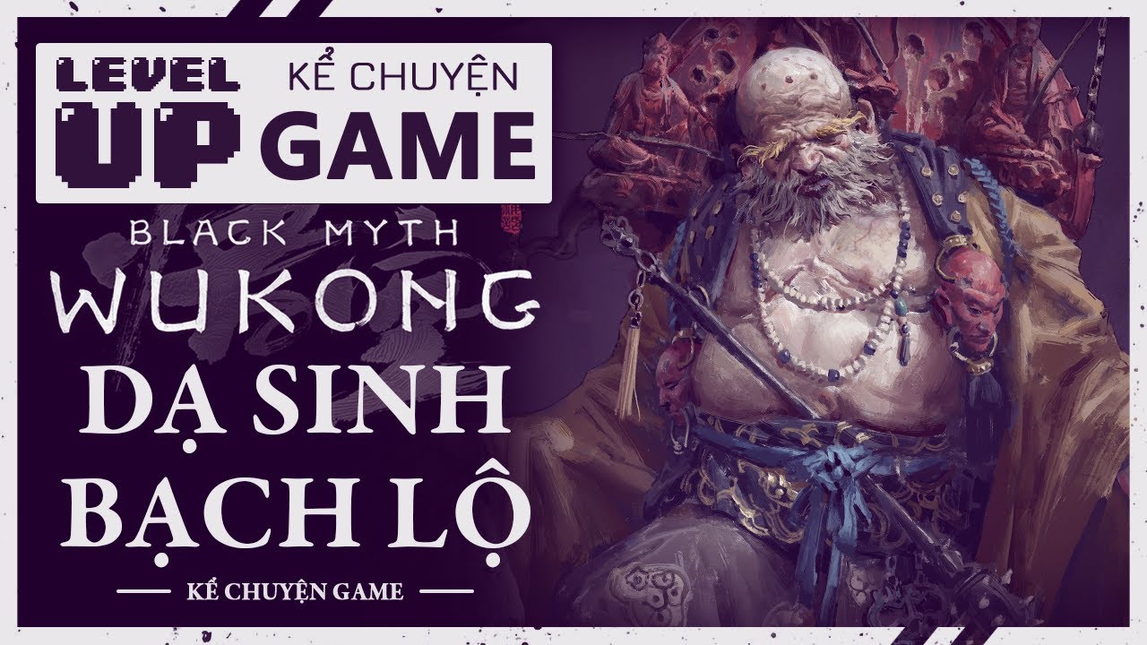 Cốt Truyện BLACK MYTH WUKONG - Hồi 3: DẠ SINH, BẠCH LỘ | #KeChuyenGame