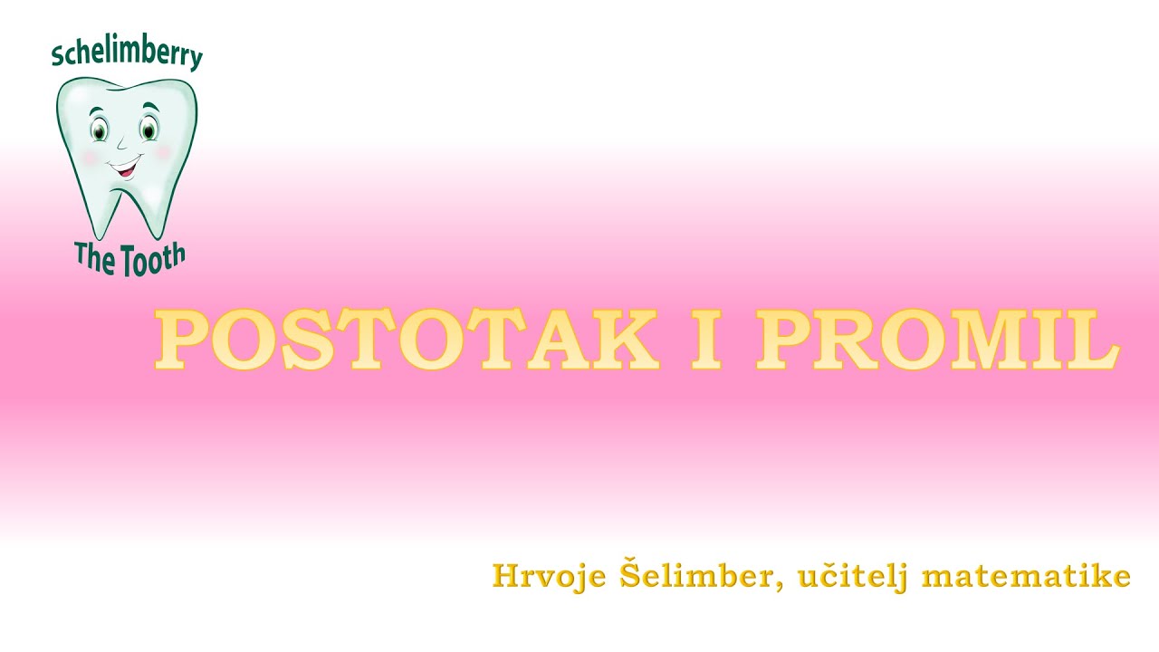 POSTOTAK I PROMIL / 5. razred instrukcije matematika / Hrvoje Šelimber