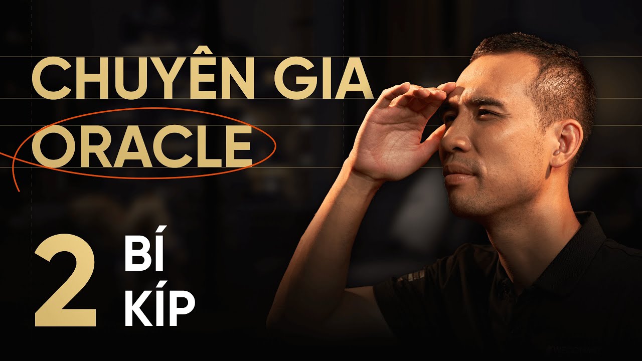 2 bí kíp giúp tôi thành chuyên gia Oracle