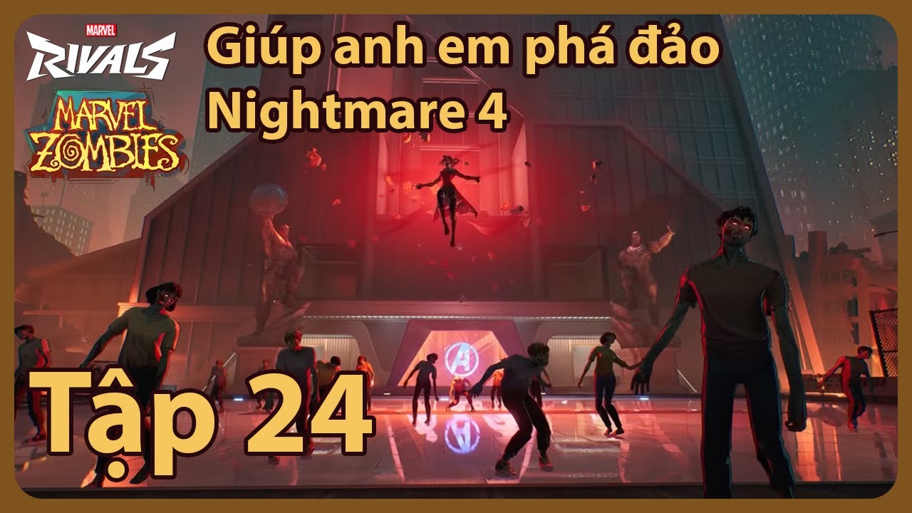 Helping bros complete Nightmare 4 | Ep 24 | Marvel Rivals Zombies Việt Nam