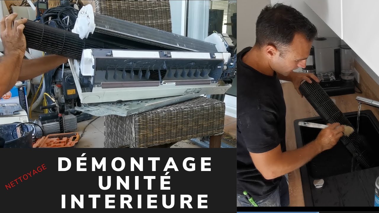 démontage et nettoyage unité intérieure