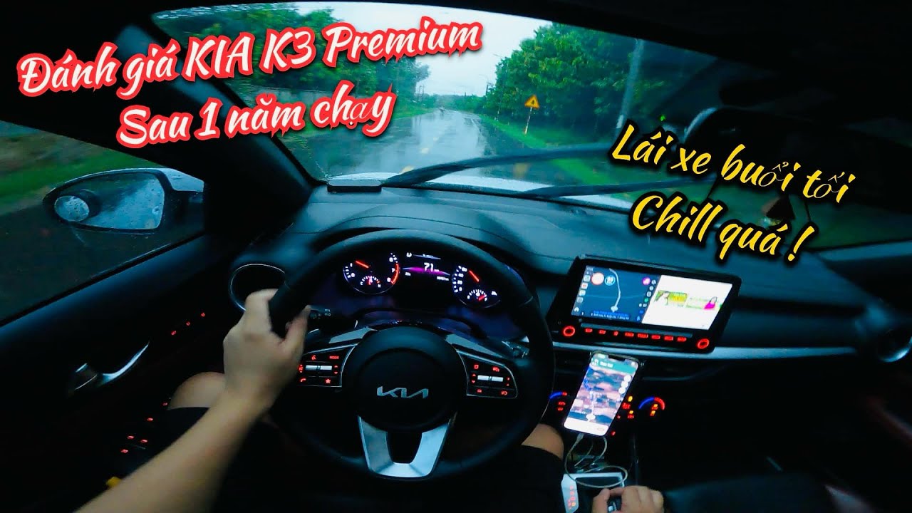 Đánh giá sau một năm chạy KIA K3 Premium - Lái xe vào buổi tối Chill quá | POV KIA K3 Premium