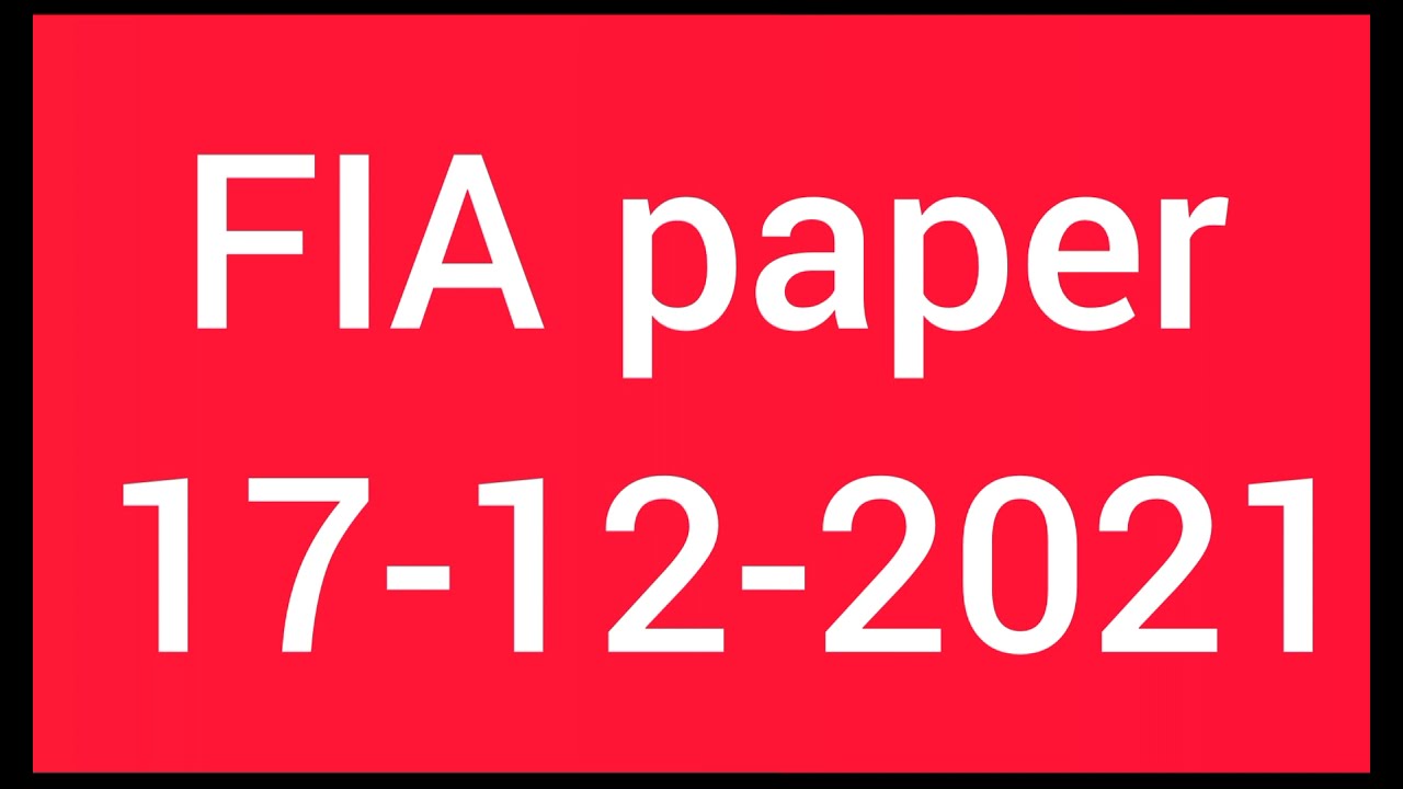 Today FIA Paper Dated 17-12-2021 | FIA Today Paper MCQs | FIA CBT VU Test MCQs | FIA New MCQs