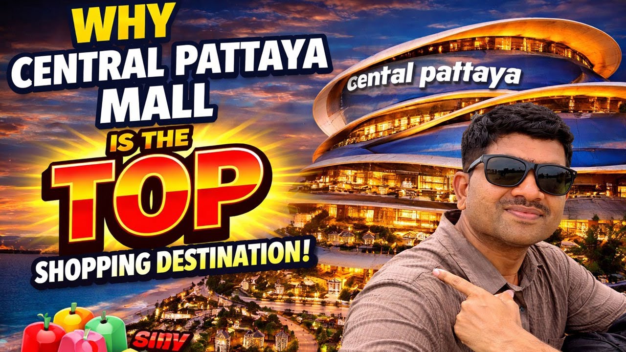 Why Central Pattaya Mall is the TOP Shopping Destination