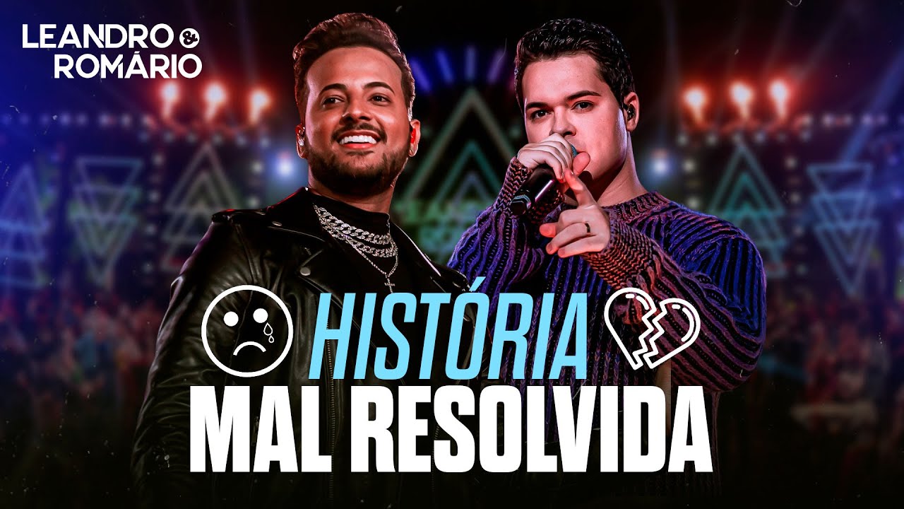 Leandro e Romário - HISTÓRIA MAL RESOLVIDA - DVD Tô Garrado