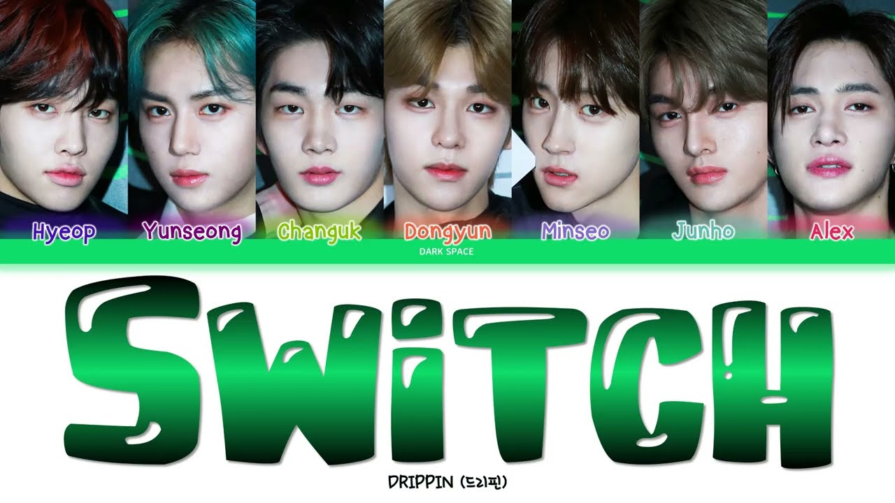 DRIPPIN (드리핀) - Switch [Color Coded Lyrics Eng/Rom/Han]