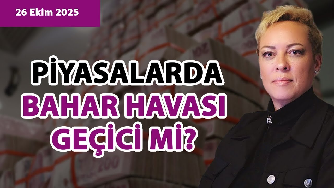 Piyasalarda bahar havası ne kadar s&uuml;recek? | Borsa, d&ouml;viz & altın | İris Cibre