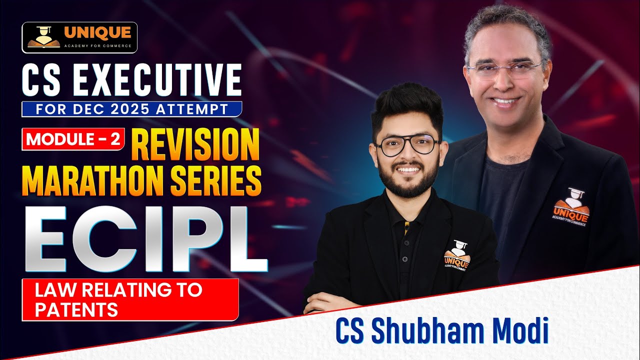 ECIPL LAW RELATING TO PATENTS  REVISION ⚡ | CS EXECUTIVE DEC 25 & JUNE 26 | CS SHUBHAM MODI