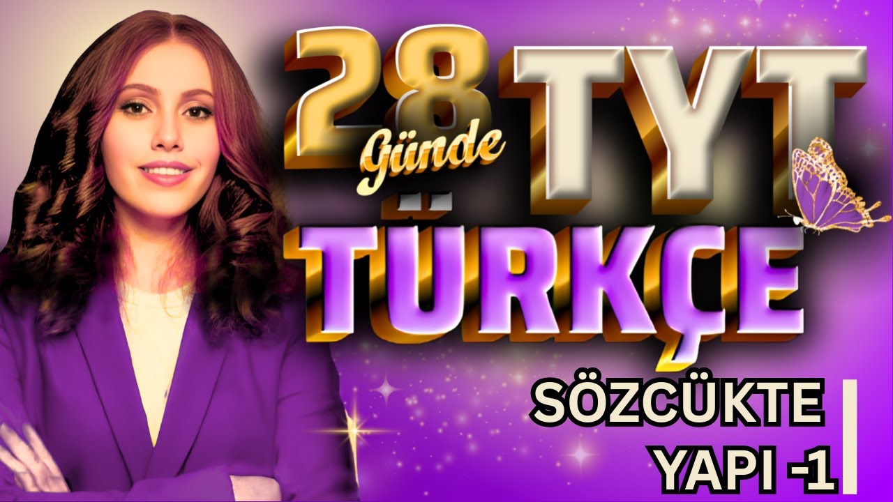 28 GÜNDE TYT TÜRKÇE KAMPI -7.GÜN 1. VİDEO - SÖZCÜKTE YAPI-1